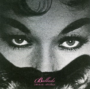 Derek Bailey Ballads