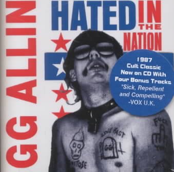 Gg Allin HATED IN THE NATION