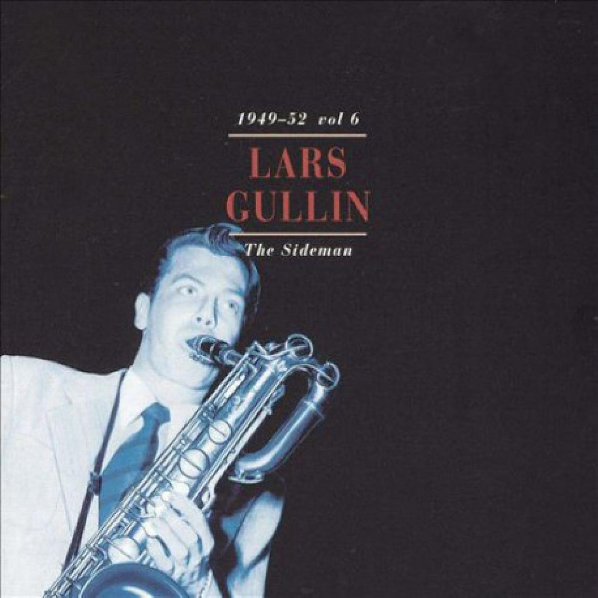 Lars Gullin Sideman Vol.6 1949-1952