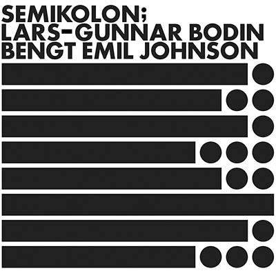 LARS-GUNNAR BODIN & BENGT EMIL JOHNSON Semikolon