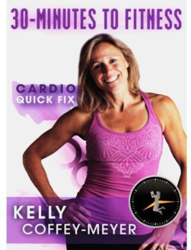 30-Minutes to Fitness: Cardio Quick Fix - DVD