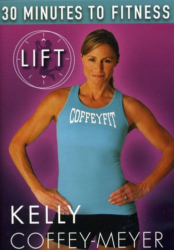 30 Minutes to Fitness: Lift With Kelly Coffey-Meyer Workout - DVD