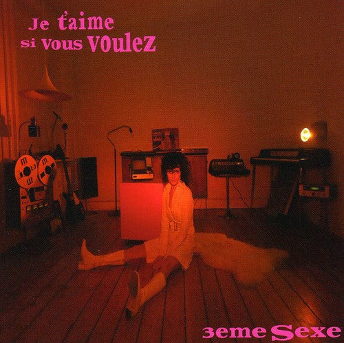 3eme Sexe Je T'aime Si Vous Voulez - CD Album