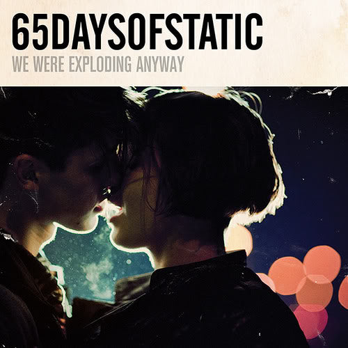 65daysofstatic We Were Exploding Anyway