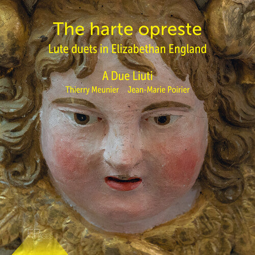 A Due Liuti The Harte Opreste - Lute Duets in Elizabethan England - CD Album