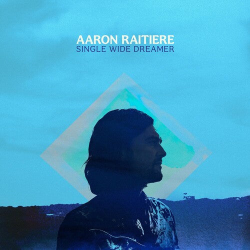 Aaron Raitiere Single Wide Dreamer - Record Album - Vinyl LP