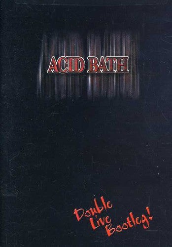Acid Bath: Double Live Bootleg! - DVD