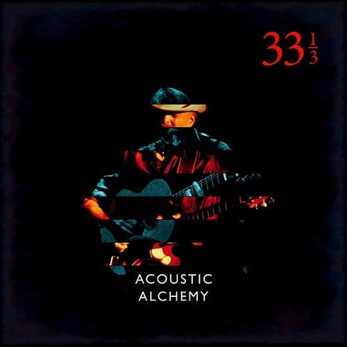 Acoustic Alchemy Thirty Three & A Third - Record Album - Vinyl LP