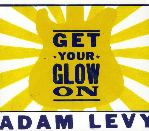 Adam Levy Get Your Glow on - CD Album