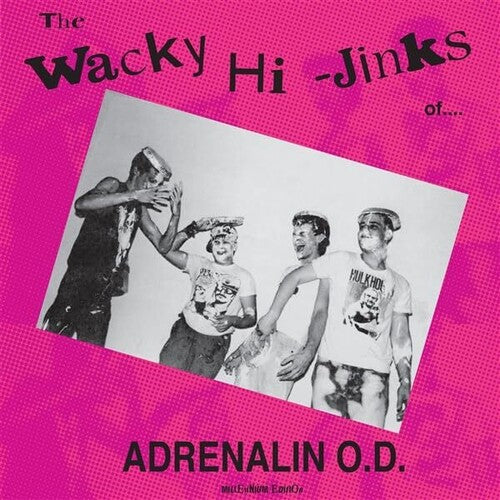 Adrenalin O.D. Wacky Hi-jinks Of - Millennium Edition - Record Album - Vinyl LP