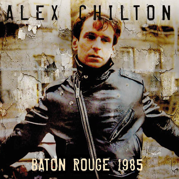 Alex Chilton Baton Rouge 1985