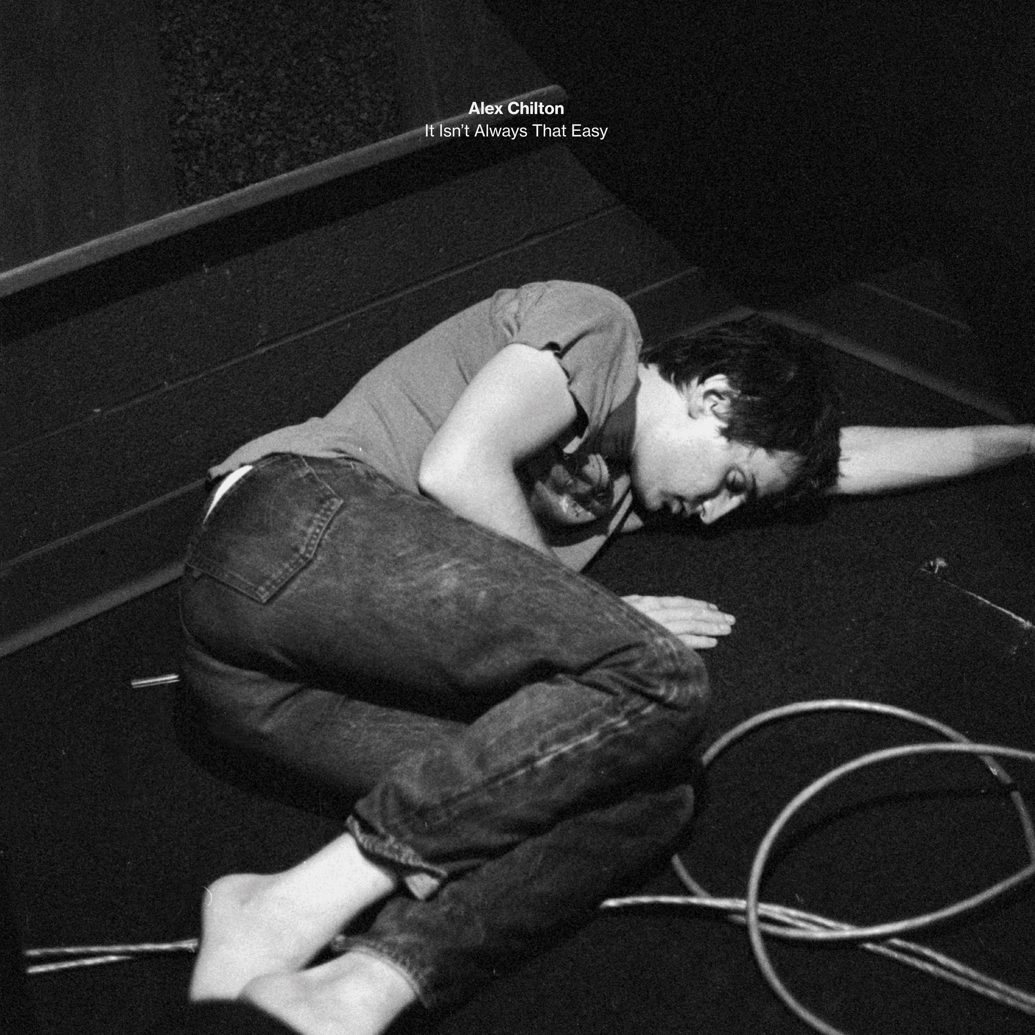 Alex Chilton It Isn’T Always That Easy