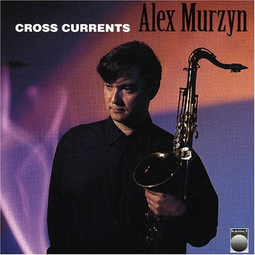 Alex Murzyn Cross Currents - CD Album