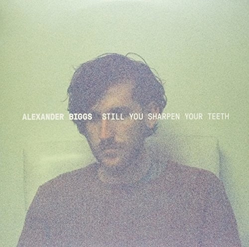 Alexander Biggs Still You Sharpen Your Teeth - Record Album - Vinyl LP