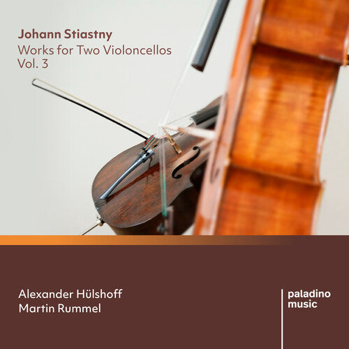 Alexander H�lshoff & Martin Rummel Johann Stiastny: Works For Two Violoncellos, Vol. 3 - 2-Disc CD Album