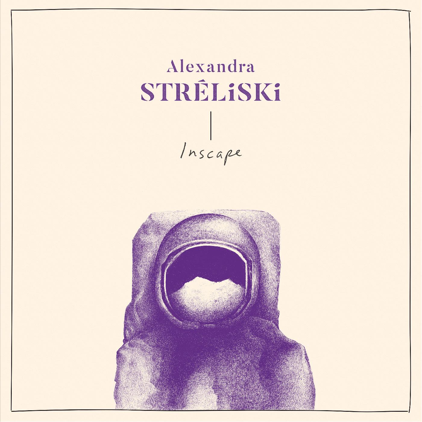 Alexandra Streliski INSCAPE