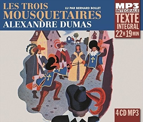 Alexandre Dumas Les Trois Mousquetaires, Lu Par Bernard Bollet - 4-Disc CD Album