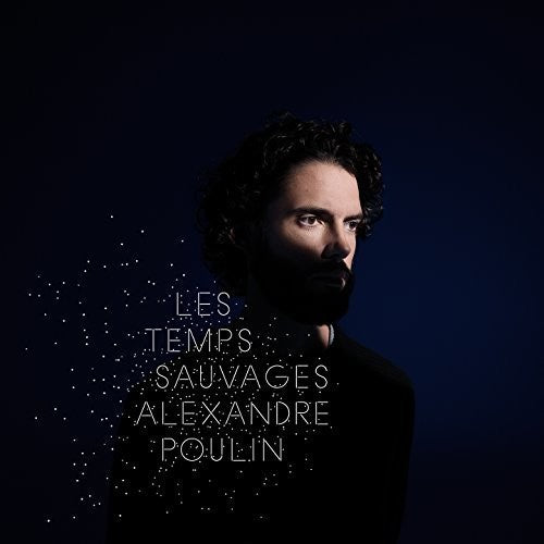 Alexandre Poulin Les Temps Sauvages - Record Album - Vinyl LP