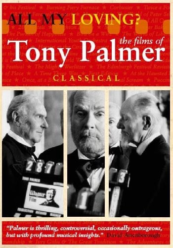 All My Loving: The Films of Tony Palmer: Classical - DVD