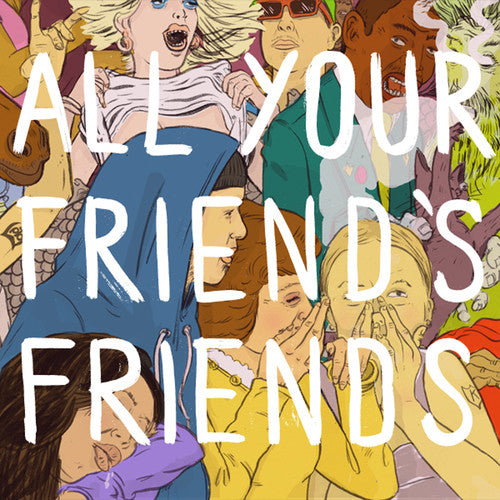 All Your Friend's Friends All Your Friend's Friends - CD Album