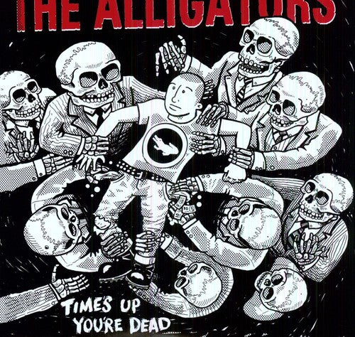 Alligators Times Up You're Dead - Record Album - Vinyl LP