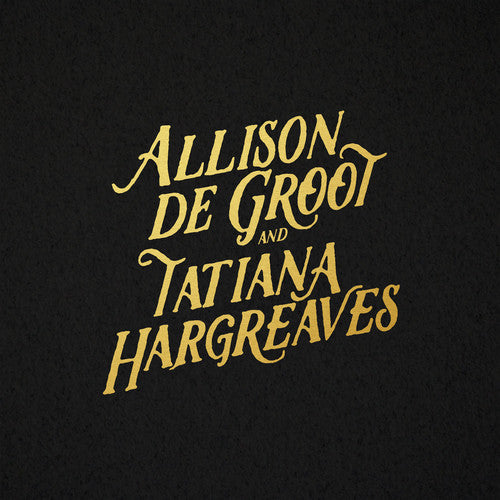 Allison De Groot & Tatiana Hargreaves Allison De Groot & Tatiana Hargreaves - Record Album - Vinyl LP