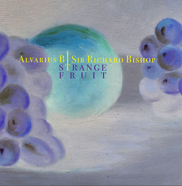 ALVARIUS B/SIR RICHARD BISHOP Strange Fruit