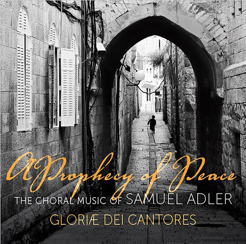Amanda Dawn Ortolani A Prophecy of Peace: The Choral Music of Samuel Adler - CD Album