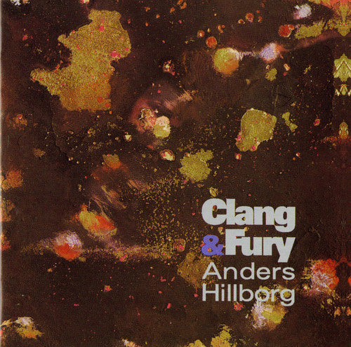 Anders Hillborg Clang & Fury - CD Album
