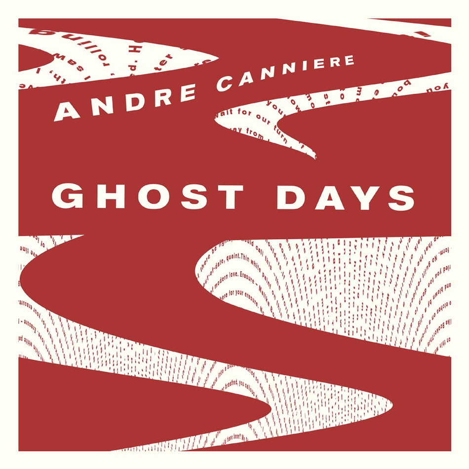 Andre Canniere Ghost Days