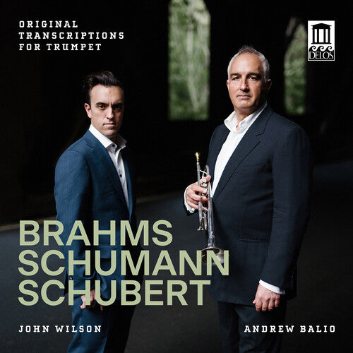 Andrew Balio Brahms, Schumann & Schubert: Original Transcriptions for Trumpet - CD Album