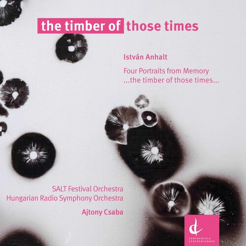 Anhalt / Hungarian Radio Symphony Orch / Csaba Timber of Those Times - CD Album