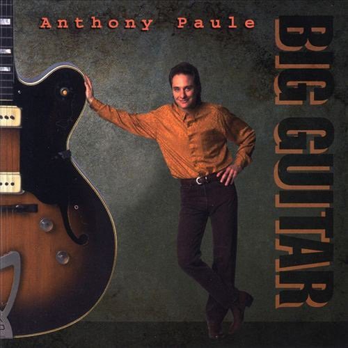 Anthony Paule Big Guitar - CD Album