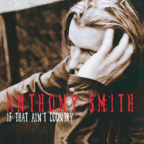 Anthony Smith If That Ain't Country - CD Album