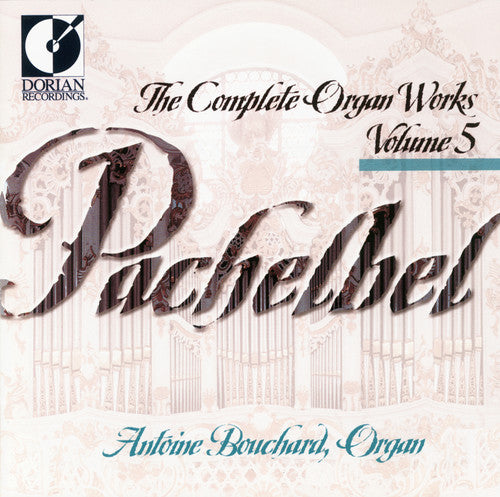Antoine Bouchard Complete Organ Works 5 - CD Album
