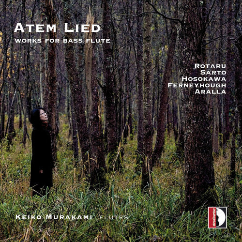 Aralla / Ferneyhough / Hosokawa / Murakami Atem Lied: Works for Flute - CD Album