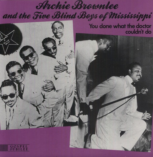 Archie Brownlee & the Five Blind Boys of Mississip You Done What the Doctor Couldn't Do - Record Album - Vinyl LP