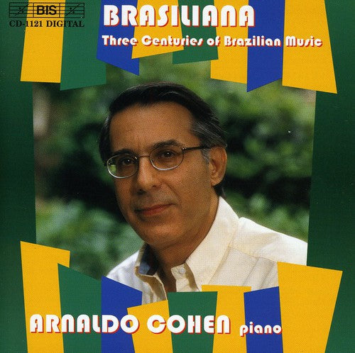 Arnaldo Cohen Brasiliana: 3 Centuries of Brazilian Music / Various - CD Album