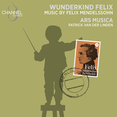 Ars Musica Mendelssohn: Wunderkind Felix - CD Album