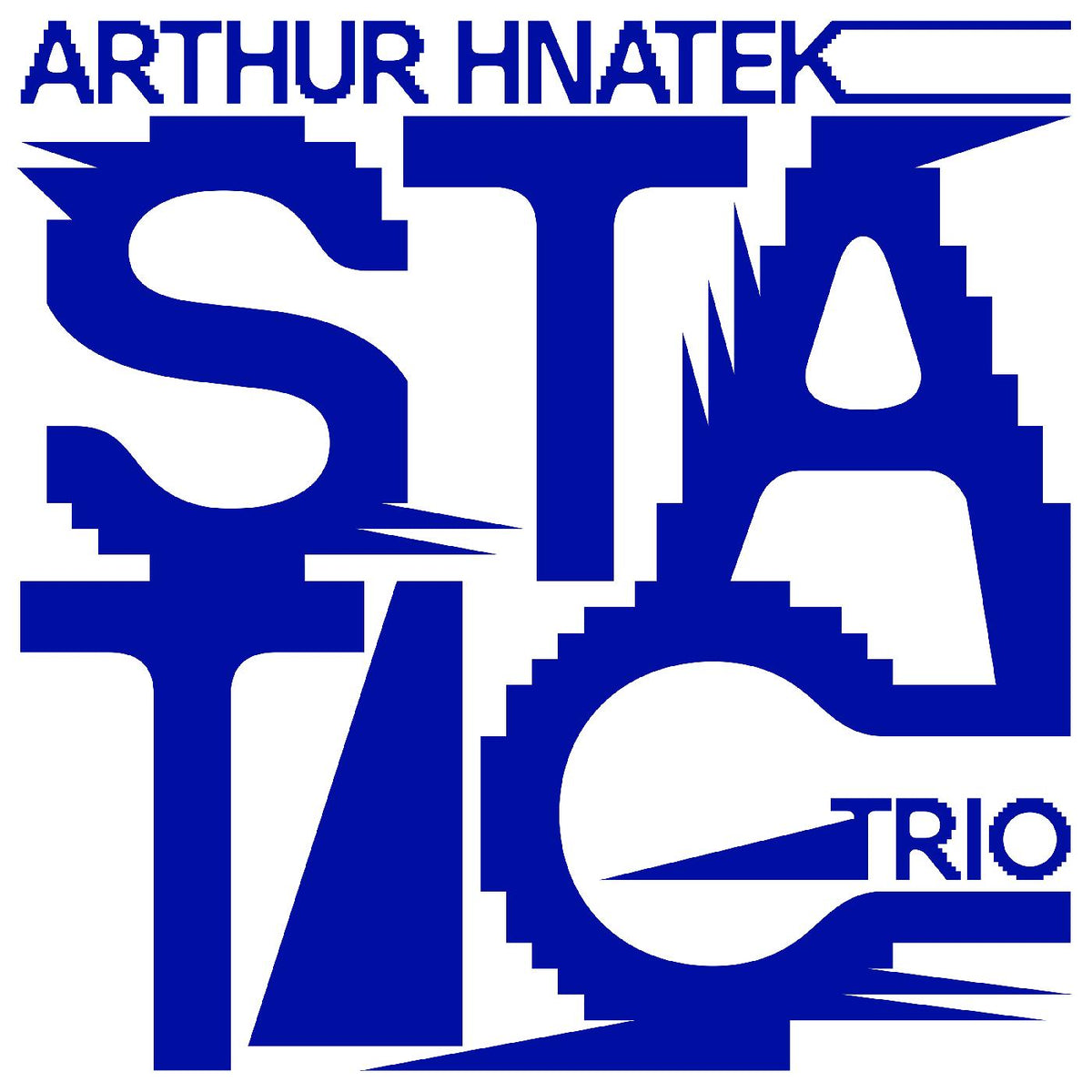 Arthur Hnatek Trio Static