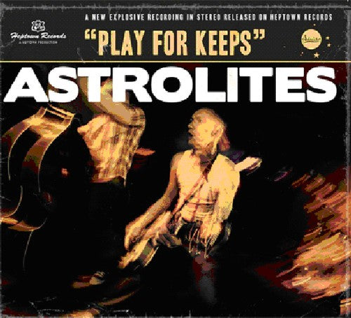 Astrolites Play for Keeps - CD Album