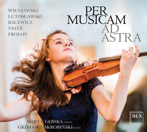 Bacewicz / Gebska / Skrobinski Per Musicam Ad Astra - CD Album