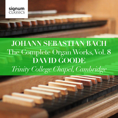 Bach, J.S. / Goode Complete Organ Works 8 - CD Album