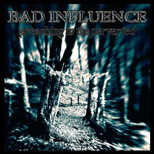 Bad Influence Preaching to the Perverted - Record Album - Vinyl LP