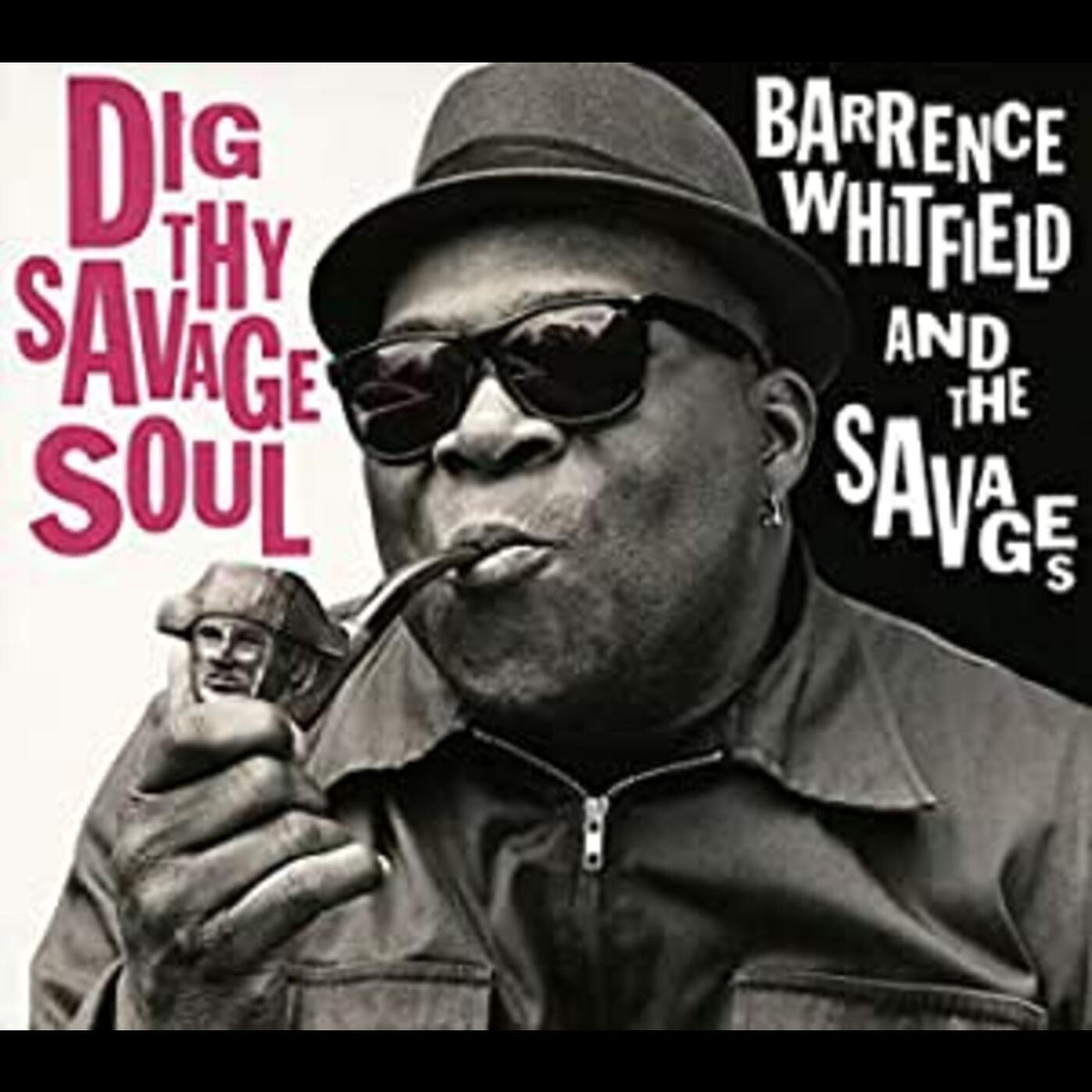 Barrence & Savages Whitfield Dig Thy Savage Soul