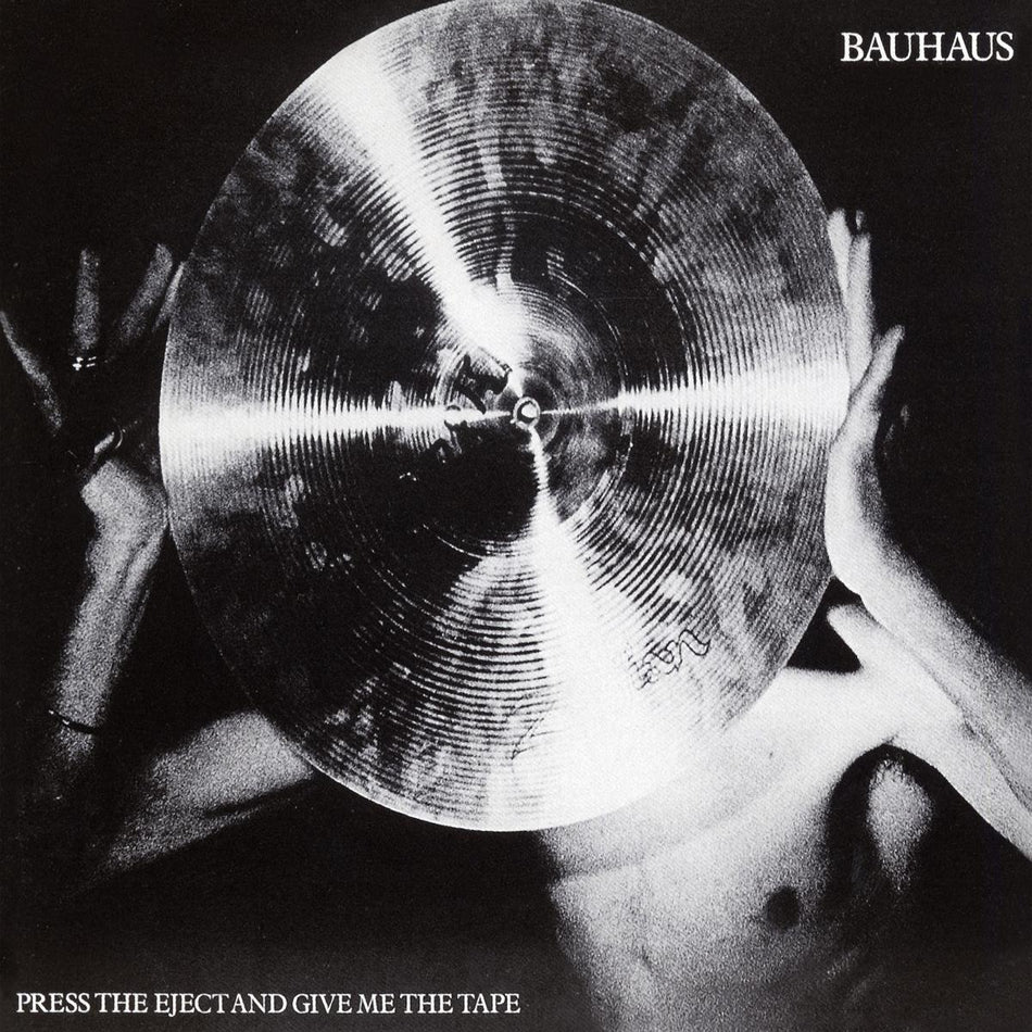 Bauhaus Press The Eject And Give Me The Tape
