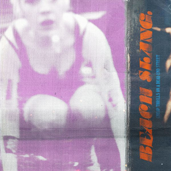 Beach Slang Cheap Thrills On A Dead End Street - 7" (COLOR VINYL)