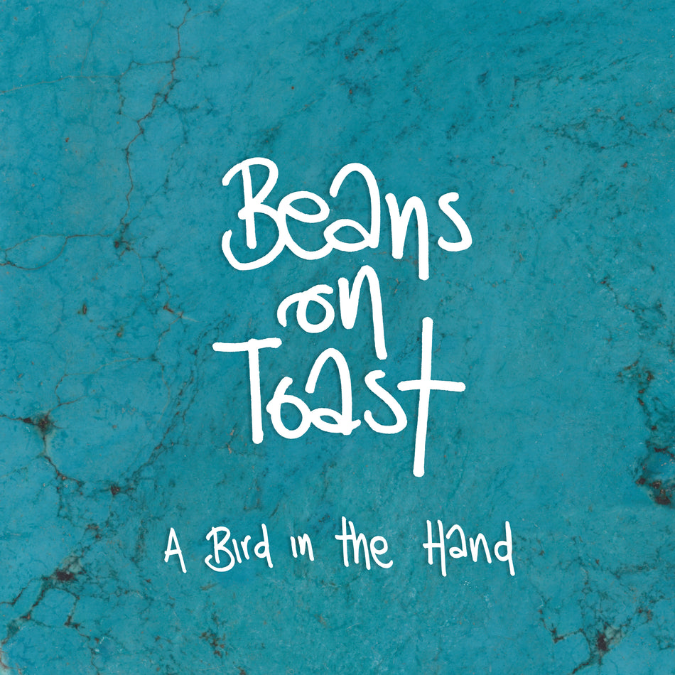 Beans On Toast A Bird In The Hand