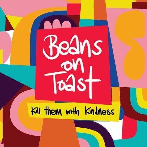 Beans On Toast Kill Them With Kindness - Record Album - Vinyl LP