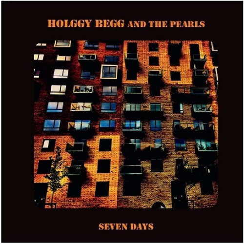 Begg, Holggy & the Pearls Seven Days - CD Album